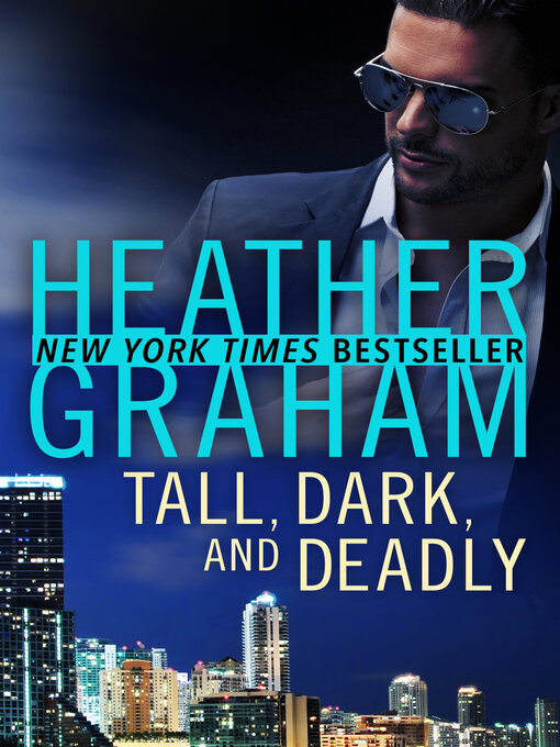 Title details for Tall, Dark, and Deadly by Heather Graham - Wait list